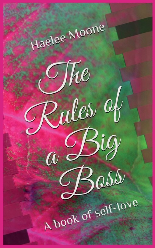 The Rules Of A Big Boss: A Book Of Self-love