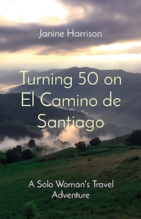 Front cover_Turning 50 on El Camino de Santiago