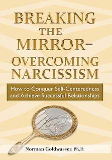 Front cover_Breaking the Mirror-Overcoming Narcissism
