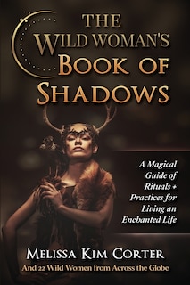 Front cover_The Wild Woman's Book of Shadows