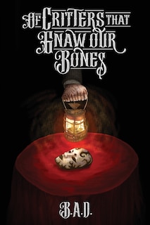 Front cover_Of Critters that Gnaw our Bones