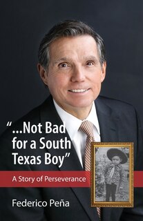 Front cover_...Not bad for a South Texas boy
