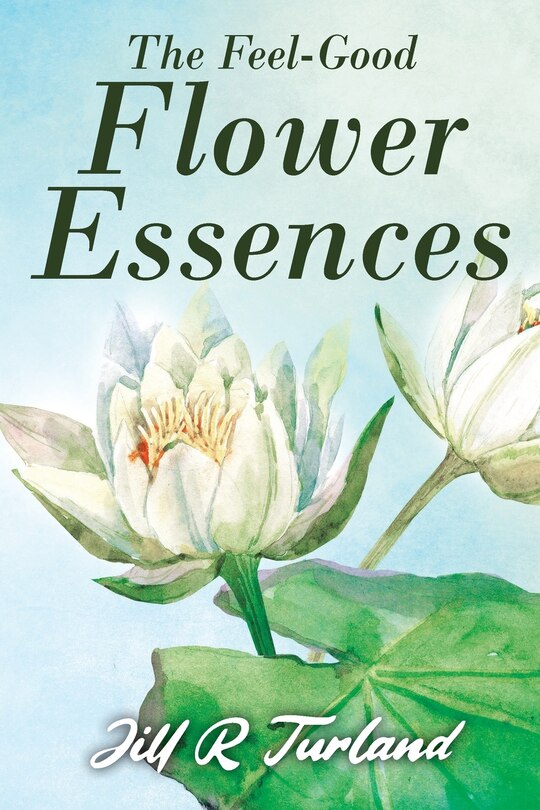 Front cover_The 'Feel Good' Flower Essences