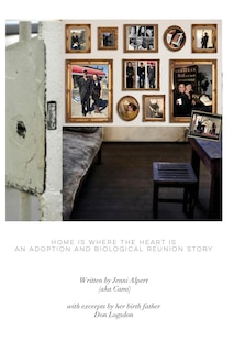 Couverture_Home is Where the Heart is, An Adoption and Biological Reunion Story