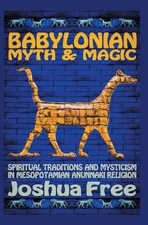 Front cover_Babylonian Myth and Magic