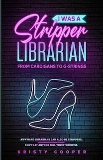 Couverture_I Was a Stripper Librarian