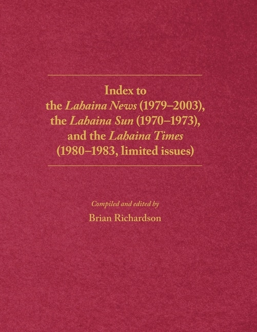 Couverture_Index to the Lahaina News (1979-2003), the Lahaina Sun (1970-1973), and the Lahaina Times (1980-1983, limited issues)