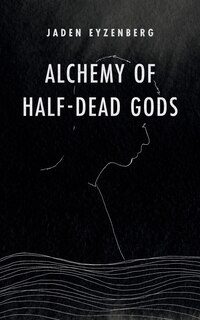 Front cover_Alchemy of Half-Dead Gods