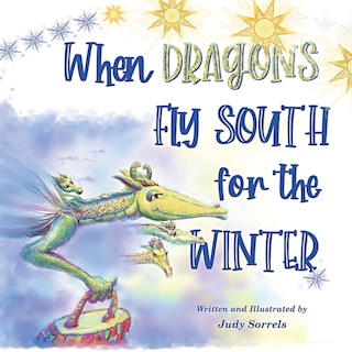 Front cover_When Dragons Fly South For The Winter