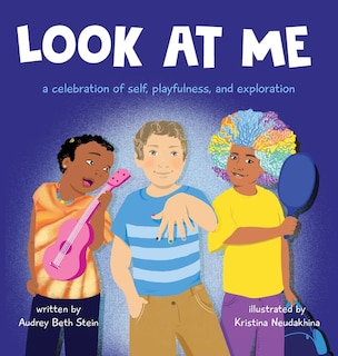 Look At Me: A Celebration Of Self, Playfulness, And Exploration