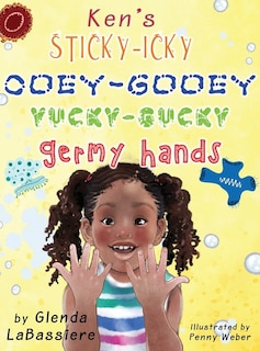 Front cover_Ken's Sticky-icky, Ooey-gooey, Yucky-gucky, Germy Hands