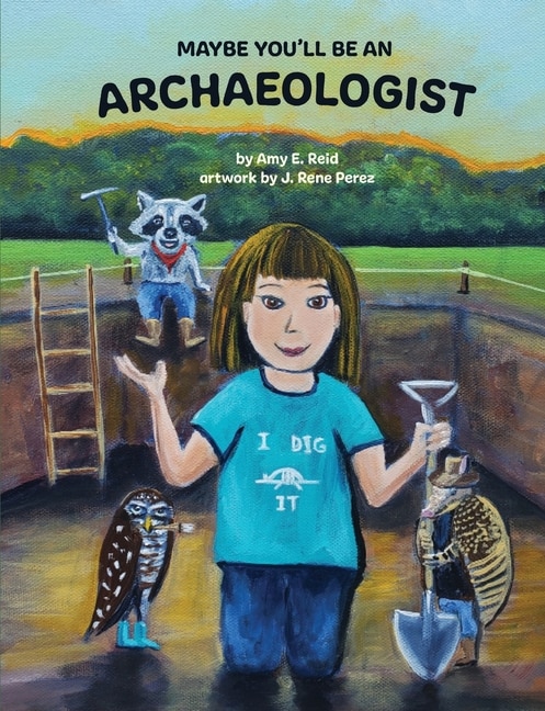 Front cover_Maybe You'll Be An Archaeologist