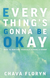 Front cover_Everything's Going To Be Okay