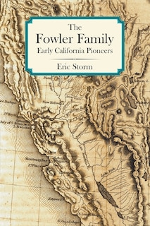 The Fowler Family: Early California Pioneers