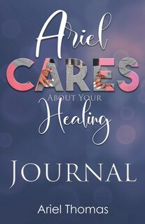 Front cover_Ariel Cares About Your Healing Journal