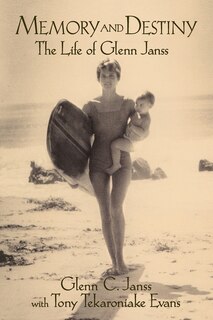 Front cover_Memory and Destiny, the Life of Glenn Janss