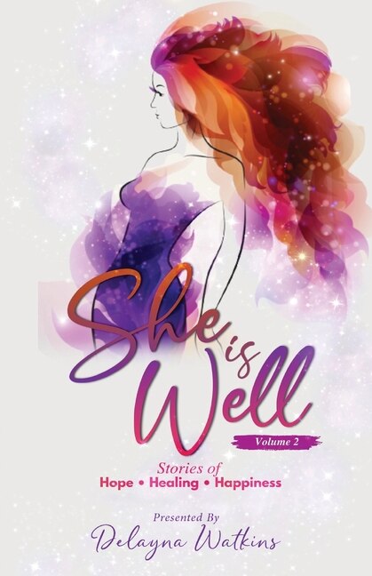 Front cover_She Is Well Volume 2 Stories Of Hope, Healing And Happiness