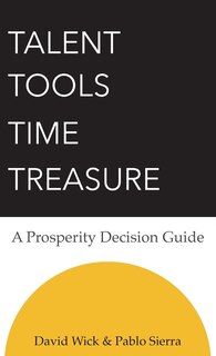 Front cover_Talent Tools Time Treasure - A Prosperity Decision Guide