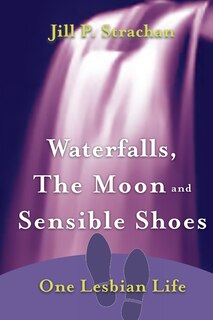 Front cover_Waterfalls, The Moon and Sensible Shoes