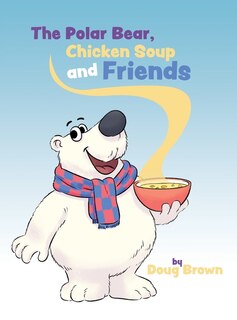 Couverture_The Polar Bear, Chicken Soup And Friends