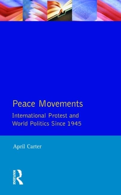 Couverture_Peace Movements: International Protest and World Politics Since 1945