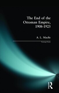 Couverture_The End Of The Ottoman Empire, 1908-1923