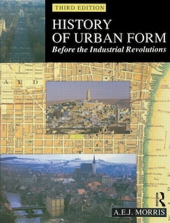 Couverture_History of Urban Form Before the Industrial Revolution