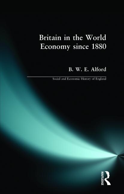 Couverture_Britain in the World Economy since 1880