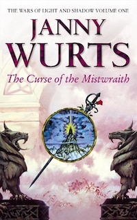 Front cover_The Curse of the Mistwraith (The Wars of Light and Shadow, Book 1)