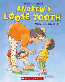 Andrew’s Loose Tooth by Robert Munsch