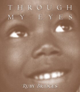 Front cover_Through My Eyes: Ruby Bridges