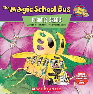 Front cover_The Magic School Bus Plants Seeds: A Book About How Living Things Grow