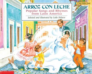 Couverture_Arroz con leche: Popular Songs and Rhymes from Latin America (Bilingual) (Bilingual edition)