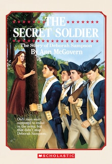 Front cover_The Secret Soldier: The Story of Deborah Sampson