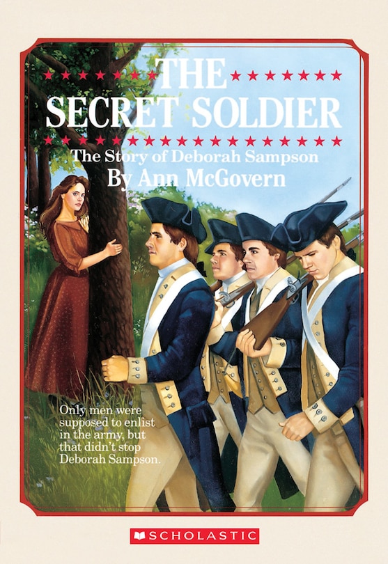 Front cover_The Secret Soldier: The Story of Deborah Sampson