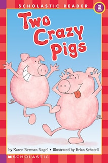 Couverture_Two Crazy Pigs (Scholastic Reader, Level 2)