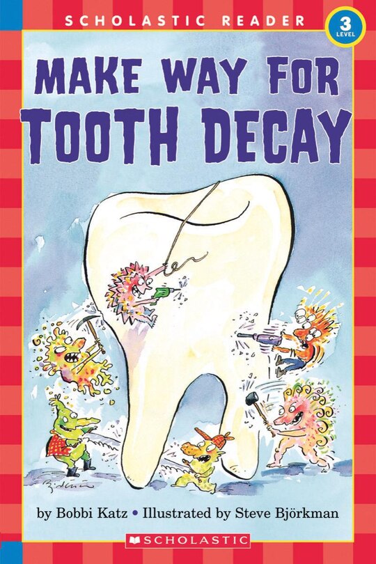 Front cover_Make Way For Tooth Decay (Scholastic Reader, Level 3)