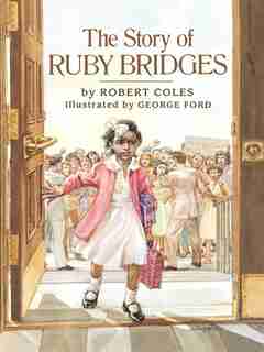 The Story of Ruby Bridges by Robert Coles