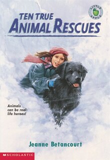 Front cover_Ten True Animal Rescues