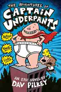The The Adventures of Captain Underpants (Captain Underpants #1) by Dav Pilkey