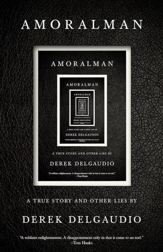 Amoralman: A True Story And Other Lies