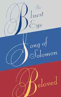 Toni Morrison Box Set: The Bluest Eye, Song Of Solomon, Beloved by Toni Morrison