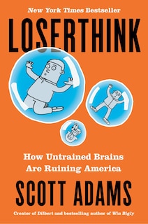 Loserthink: How Untrained Brains Are Ruining America