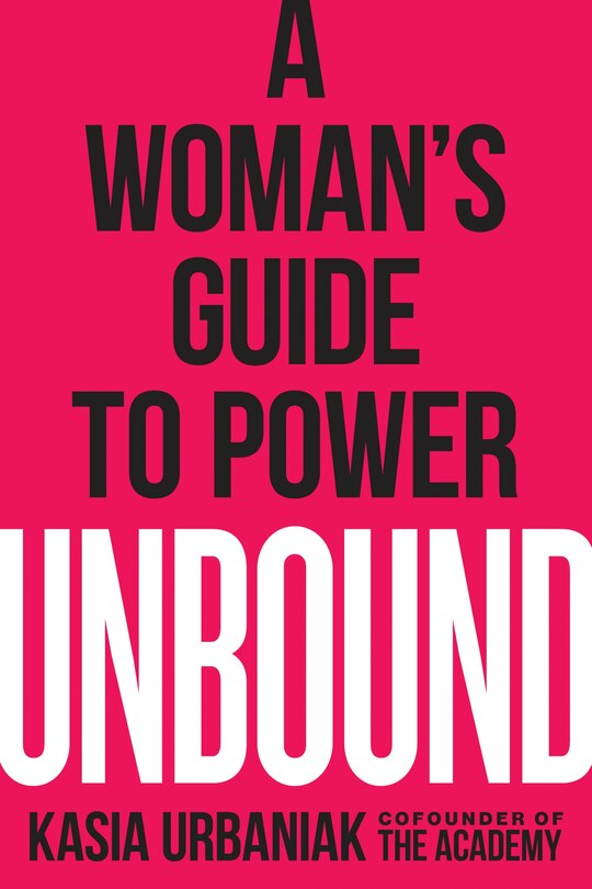 Unbound: A Woman's Guide To Power