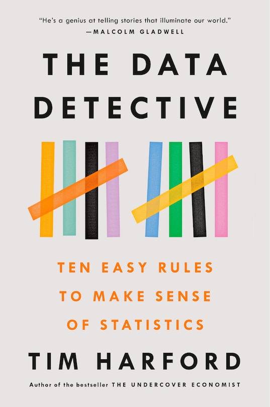 The Data Detective: Ten Easy Rules To Make Sense Of Statistics