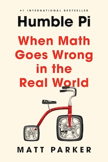 Humble Pi: When Math Goes Wrong In The Real World