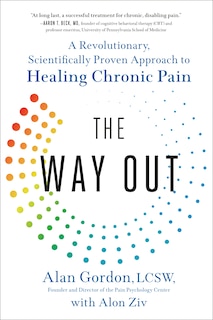 The Way Out: A Revolutionary, Scientifically Proven Approach To Healing Chronic Pain