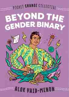 Beyond The Gender Binary by Alok Vaid-menon