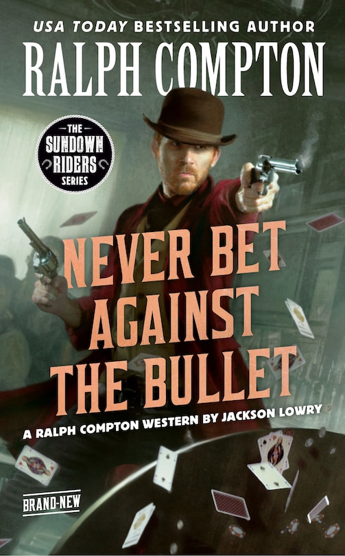 Front cover_Ralph Compton Never Bet Against The Bullet