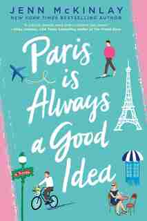 Paris Is Always A Good Idea by Jenn Mckinlay